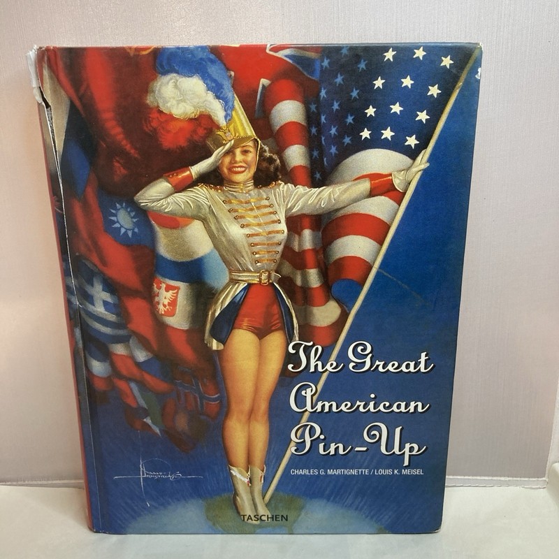 The Great American Pin-Up Book Charles G. Martignette/Lois K. Meisel.