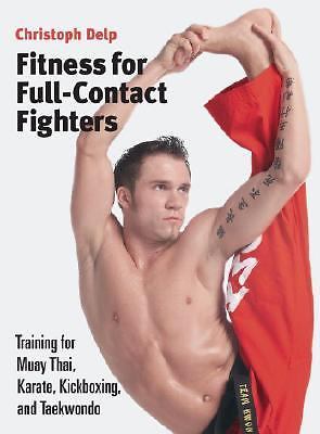 Fitness for Full-Contact Fighters: Traini- 1583941576, paperback, Christoph Delp