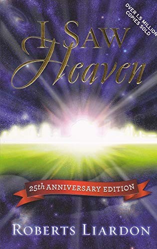 I Saw Heaven, Liardon, Roberts