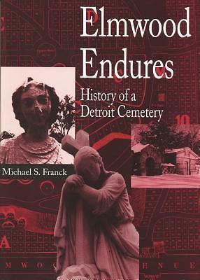 Great Lakes Books Ser.: Elmwood Endures : History of a Detroit Cemetery B208