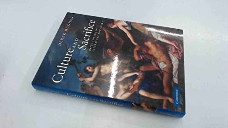 Culture and Sacrifice: Ritual Death in – Hardcover, by Hughes Derek – Very Good
