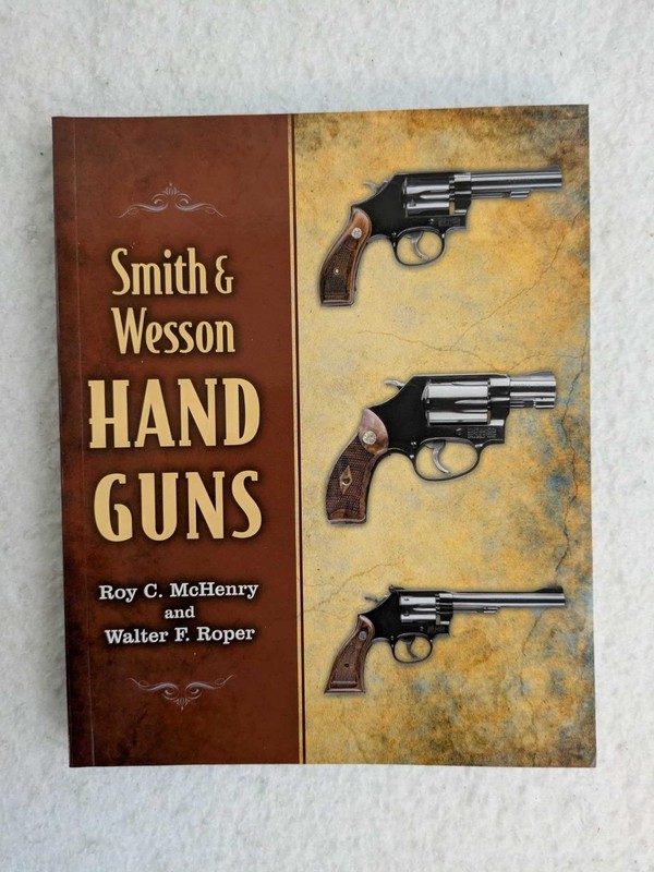 McHenry & Roper SMITH & WESSON HANDGUNS 2013 Skyhorse First Edition