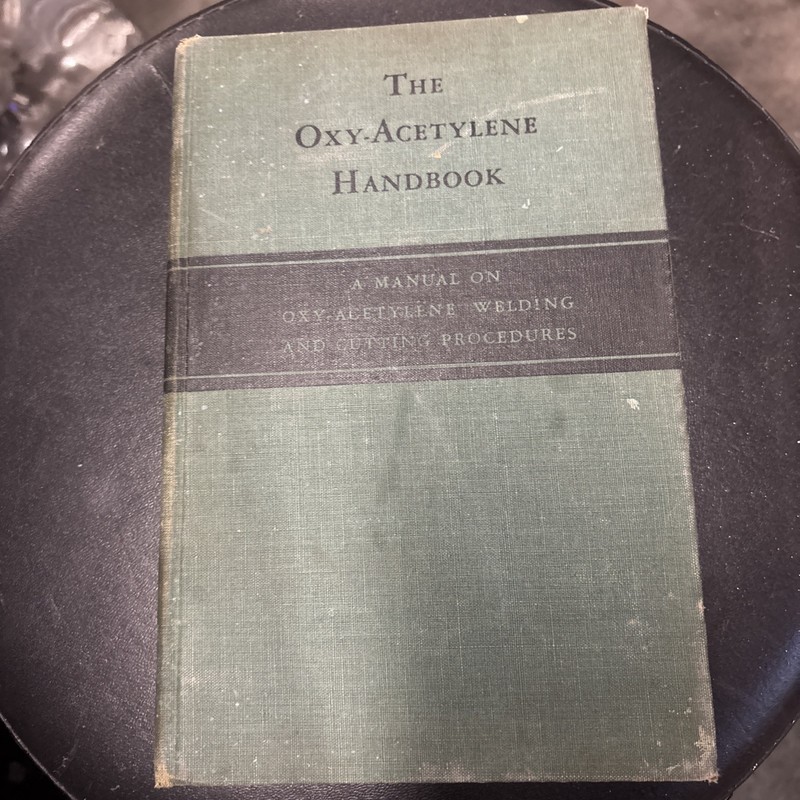 Vintage 1943 The Oxy-Acetylene Handbook A Manual Welding Cutting Procedures Book