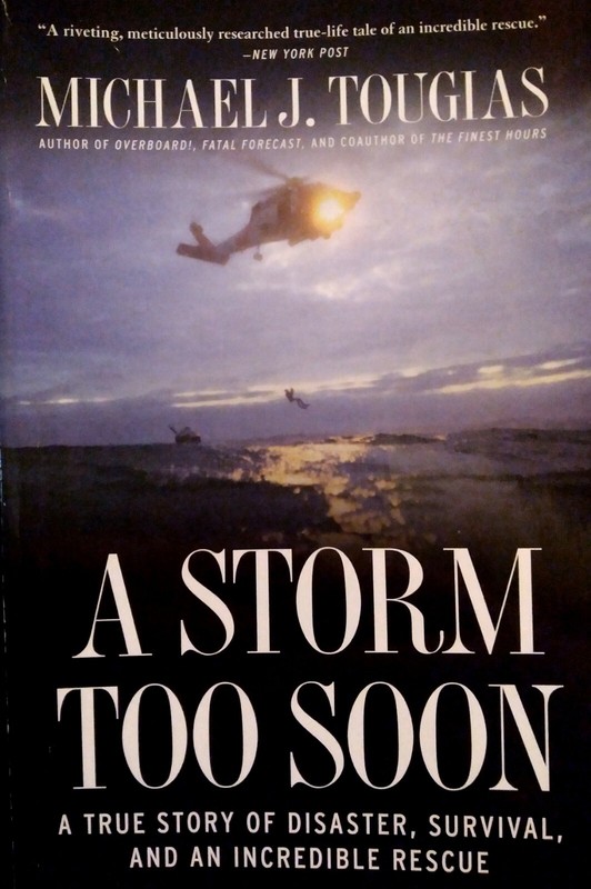 A Storm Too Soon: True Story of Disaster, Survival, & Rescue by Michael Touglas