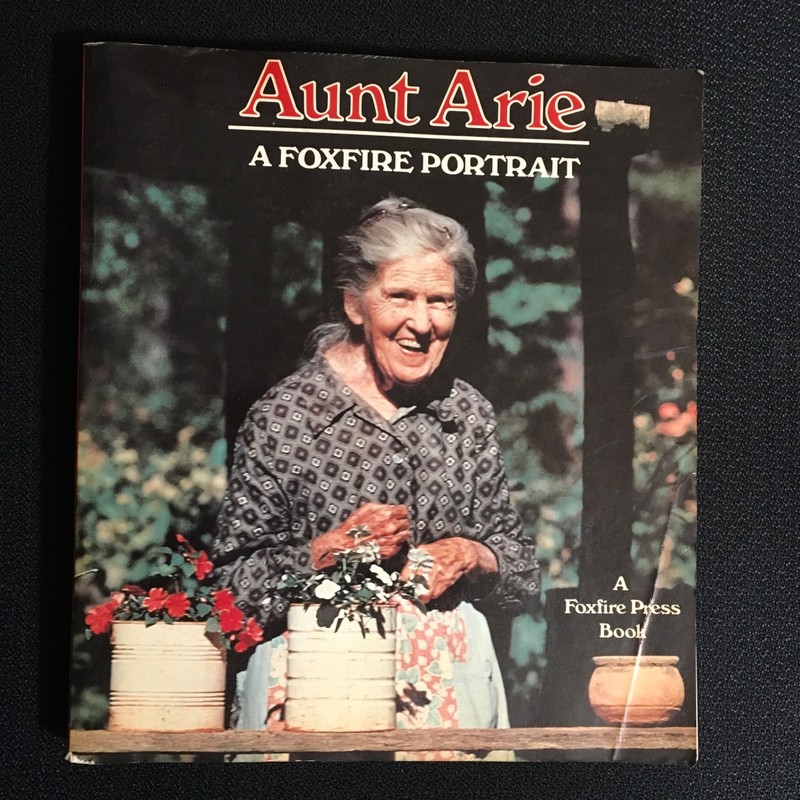 AUNT ARIE a Foxfire Portrait Appalachian Bio Appalachia Vintage 1983 1st Ed PB