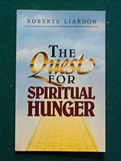 The Quest for Spiritual Hunger Paperback Roberts Liardon