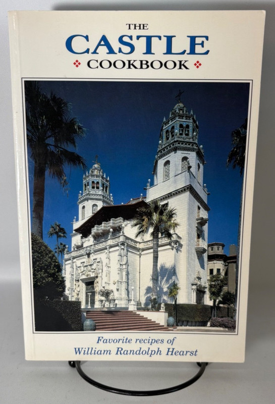 The Castle Cookbook: Favorite Recipes of William Randolph Hearst – 1997 Revised