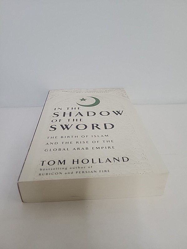 In the Shadow of the Sword: The Birth of Islam and the Rise of (0307473651) gallery