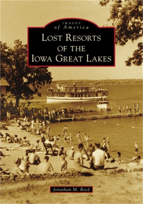 Lost Resorts of the Iowa Great Lakes (Paperback or Softback)