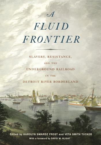 Great Lakes Books Ser.: Fluid Frontier by Karolyn Smardz Frost (2016, Trade …