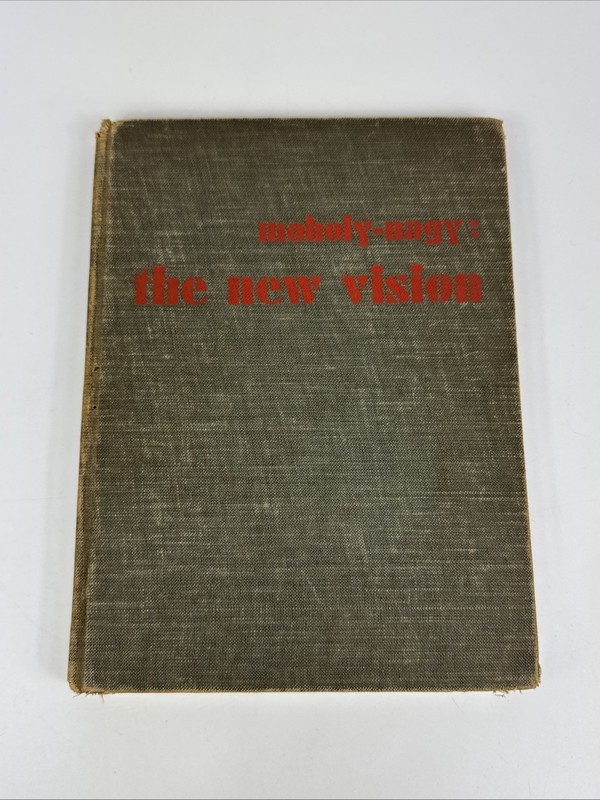 Laszlo MOHOLY-NAGY / THE NEW VISION FROM MATERIAL TO ARCHITECTURE 1st