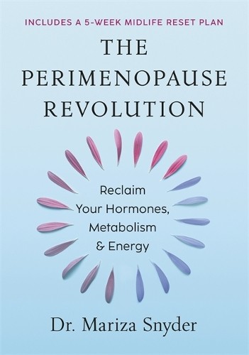 Mariza Snyder The Perimenopause Revolution (Hardback)