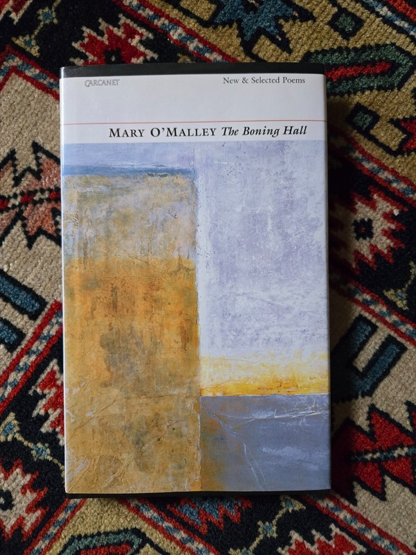 MARY O’MALLEY ~ THE BONING HALL : New & Selected Poems ~ HC 1st edition DJ ~ VG+