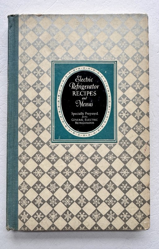 General Electric 1927 ELECTRIC REFRIGERATOR HC Recipes & Menus