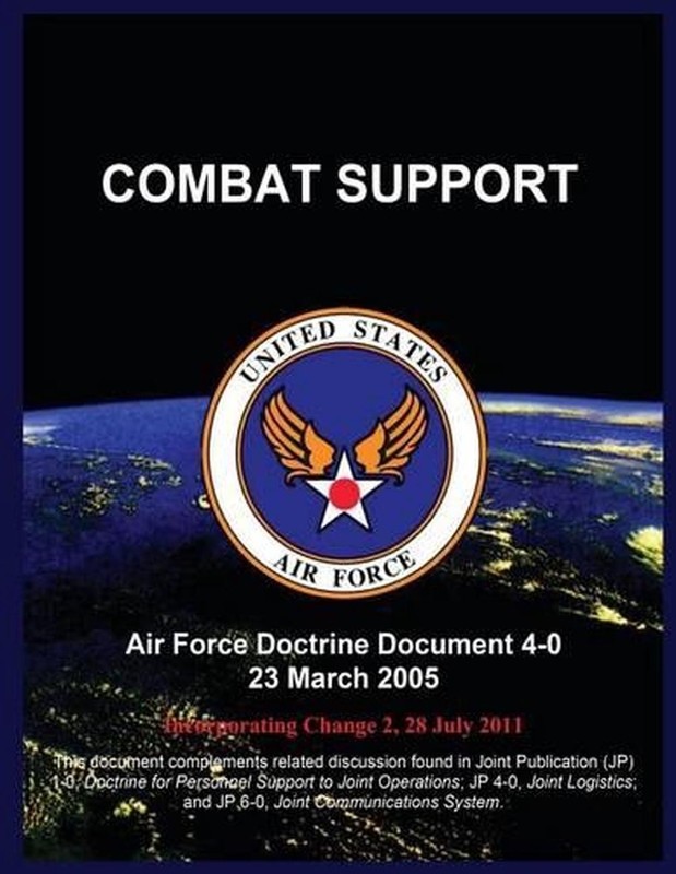 Combat Support: Air Force Doctrine Document 4-0 23 March 2005 by United States A