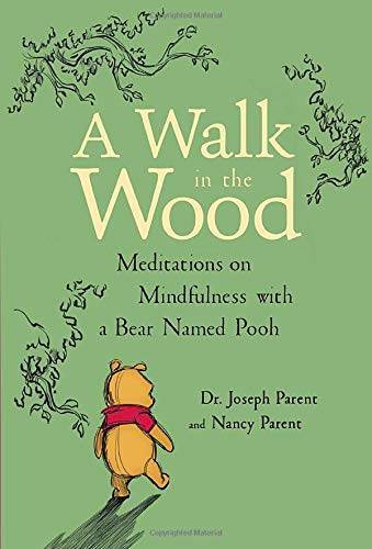 A Walk in the Wood: Meditations on Mindfulness with a Bear Named Pooh - GOOD