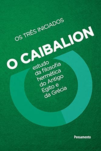 Caibalion – Nova edicao (Portuguese Edition) by Os Tres Iniciados