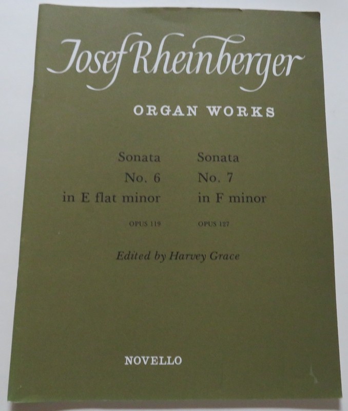 Josef Rheinberger Organ Works Sonata 6 in E Flat Minor and Sonata 7 in F Minor