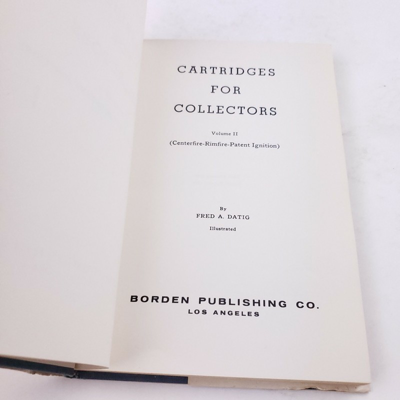 Cartridges For Collectors Volume II by Fred A. Datig 1963 2nd Printing gallery