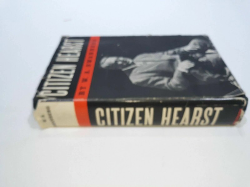 CITIZEN HEARST - Swanberg W A - William Randolph - First Edition 1st Printing gallery