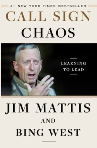 Call Sign Chaos : Learning to Lead by Bing West and Jim Mattis (2019, Hardcover)