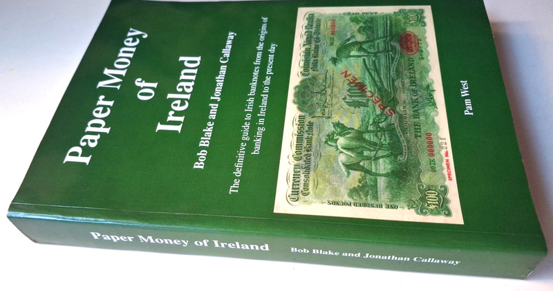 Paper Money of Ireland by Blake and Callaway, 1st ed. 2009 Softcover 496 pages gallery