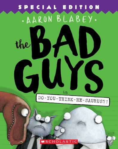 The Bad Guys in Do-You-Think-He-Saurus?!: Special Edition (The Bad Guys #7) (7),
