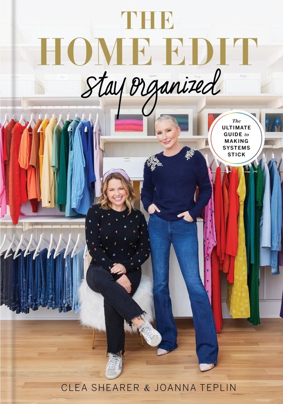 The Home Edit: Stay Organized: The Ultimate Guide to Making Systems Stick, Shear