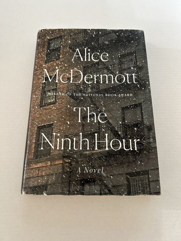 The Ninth Hour by Alice McDermott Hardcover Farrar Straus & Giroux First Edition