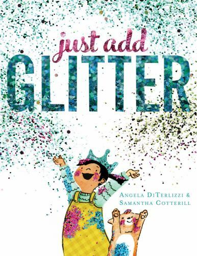 Just Add Glitter, School And Library by Diterlizzi, Angela; Cotterill, Samant…