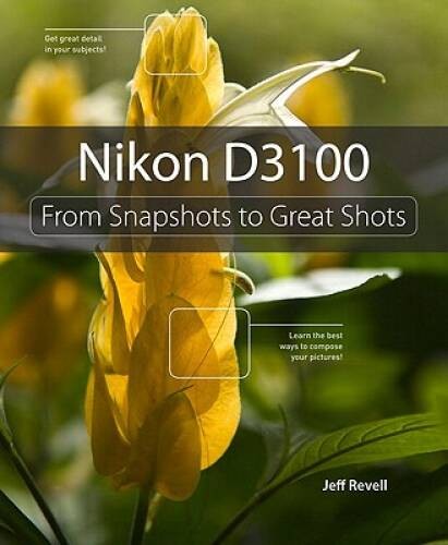 Nikon D3100: From Snapshots to Great Shots – Paperback – VERY GOOD