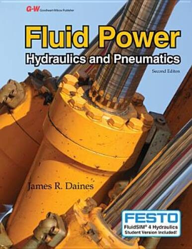 Fluid Power: Hydraulics and Pneumatics – Hardcover By Daines, James R. – GOOD
