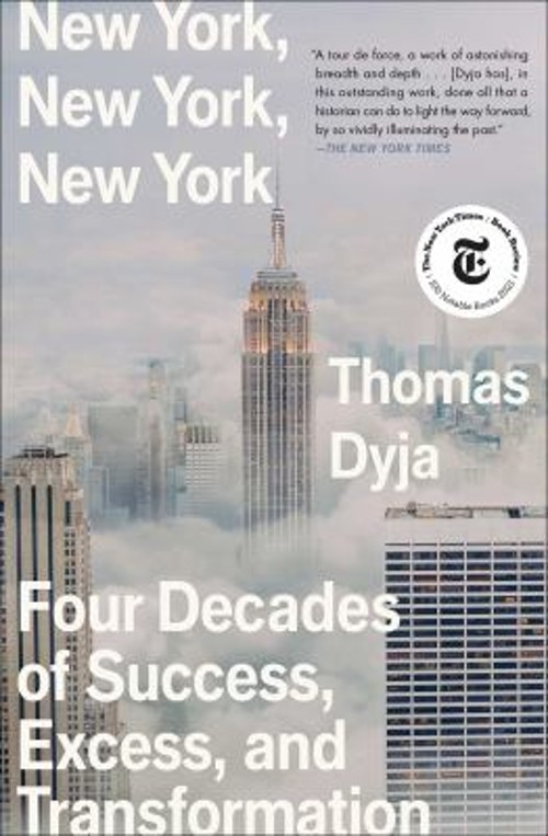 New York, New York, New York : Four Decades of Success, Excess, a
