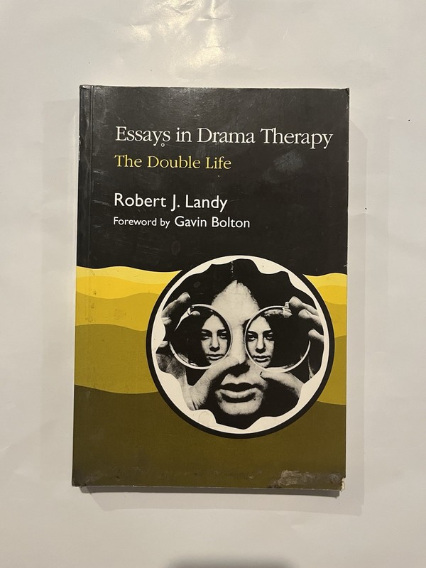 Essays in Drama Therapy: The Double Life By Robert J Landy