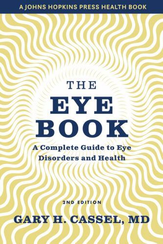 The Eye Book: A Complete Guide to Eye Disorders and Health (A Johns Hopkins Pre
