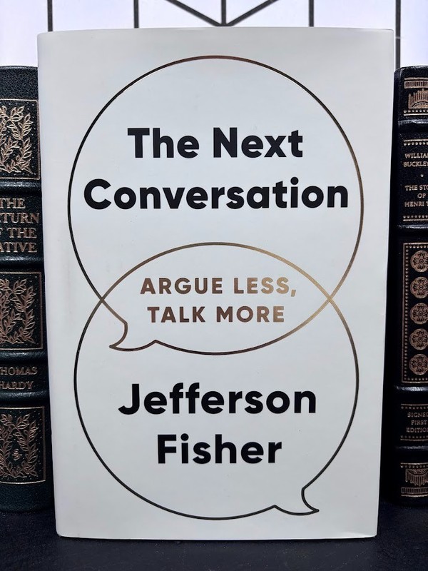 The Next Conversation Argue Less Talk More Jefferson Fisher 2025 HC 1st Print LN