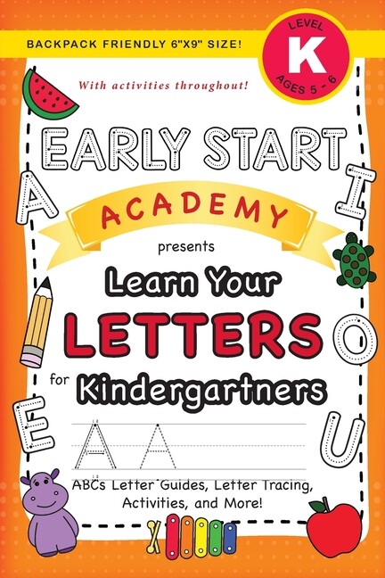 Early Start Academy, Learn Your Letters For Kindergartners: (Ages 5-6) Abc …