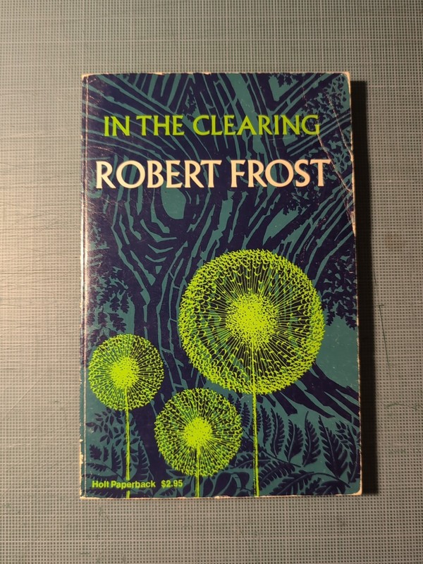 In the Clearing by Robert Frost – 1972 Holt, Rinehart and Winston Paperback