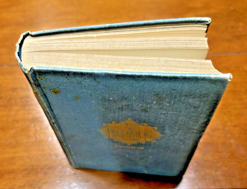 Vintage 1900 - A Sister’s Bye-Hours by Jean Inglewood Hardcover Book gallery