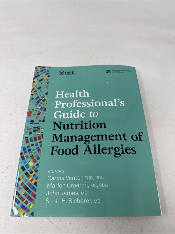 Health Professional’s Guide to Nutrition Management of Food Allergies *See Desc