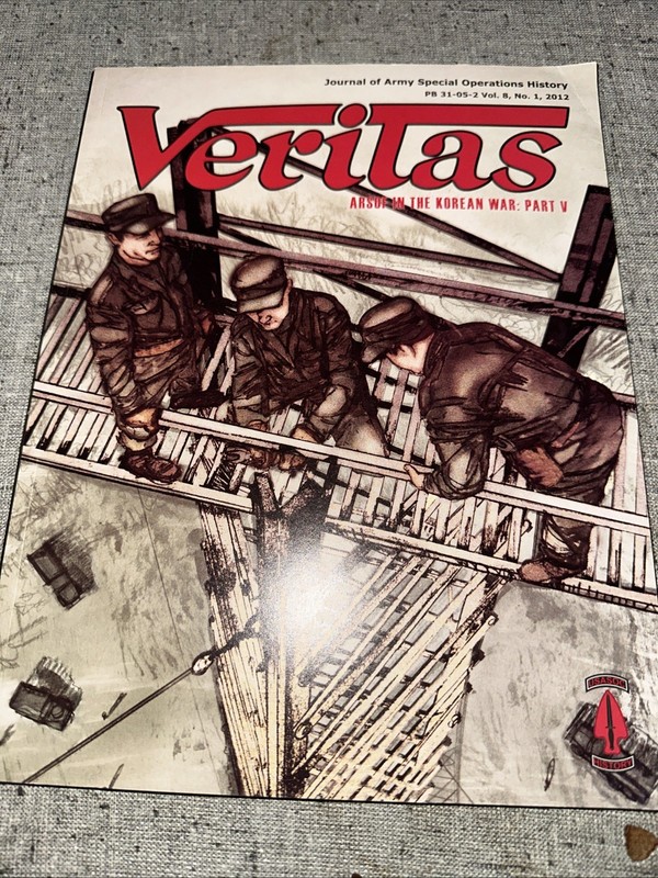 Veritas Magazine Volume 2012 Vol 8 No. 1 ARSOF IN THE KOREAN WAR PART V