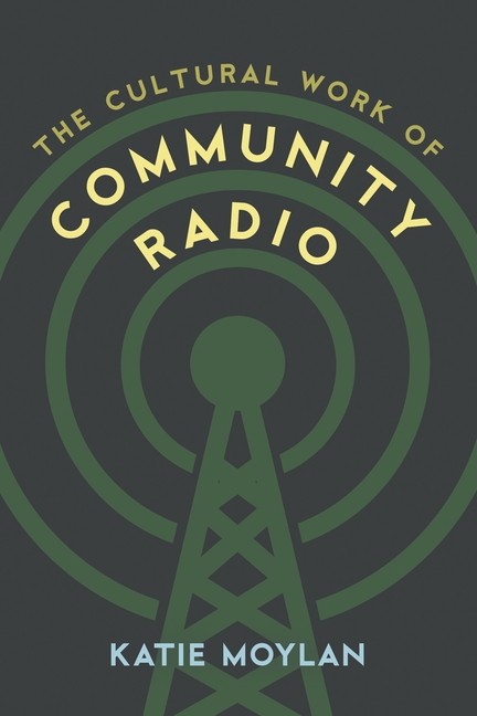 The Cultural Work Of Community Radio