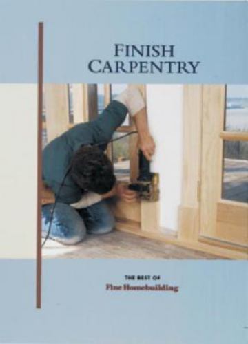 For Pros by Pros Ser.: Finish Carpentry by Clayton Dekorne and Ted Cushman…