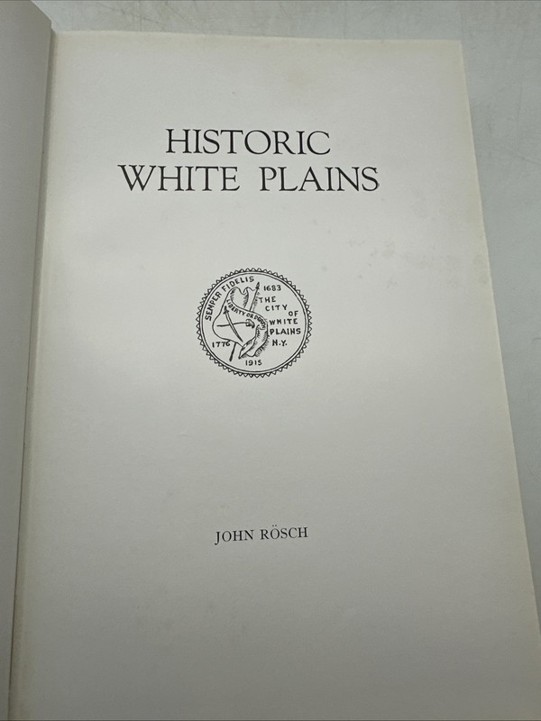 Historic White Plains John Rösch 1939 1st Ed Limited 1000 Local History (18-5)