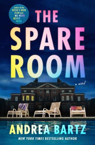 The Spare Room: A Novel – hardcover, Andrea Bartz, 1984820494