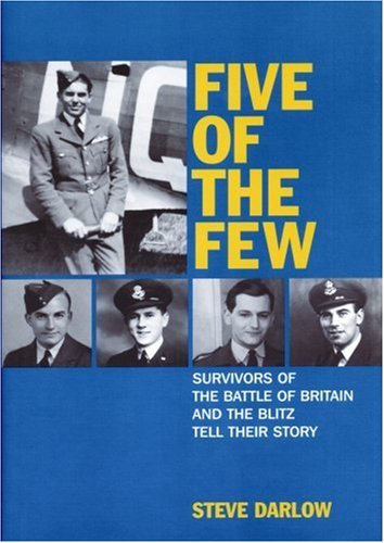 Five of the Few: Survivors of the Battle of Britain and the Blit
