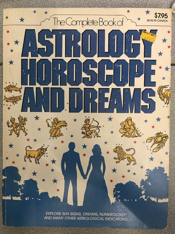 THE COMPLETE BOOK OF ASTROLOGY, HOROSCOPE AND DREAMS 1979 Printing 476 Pages