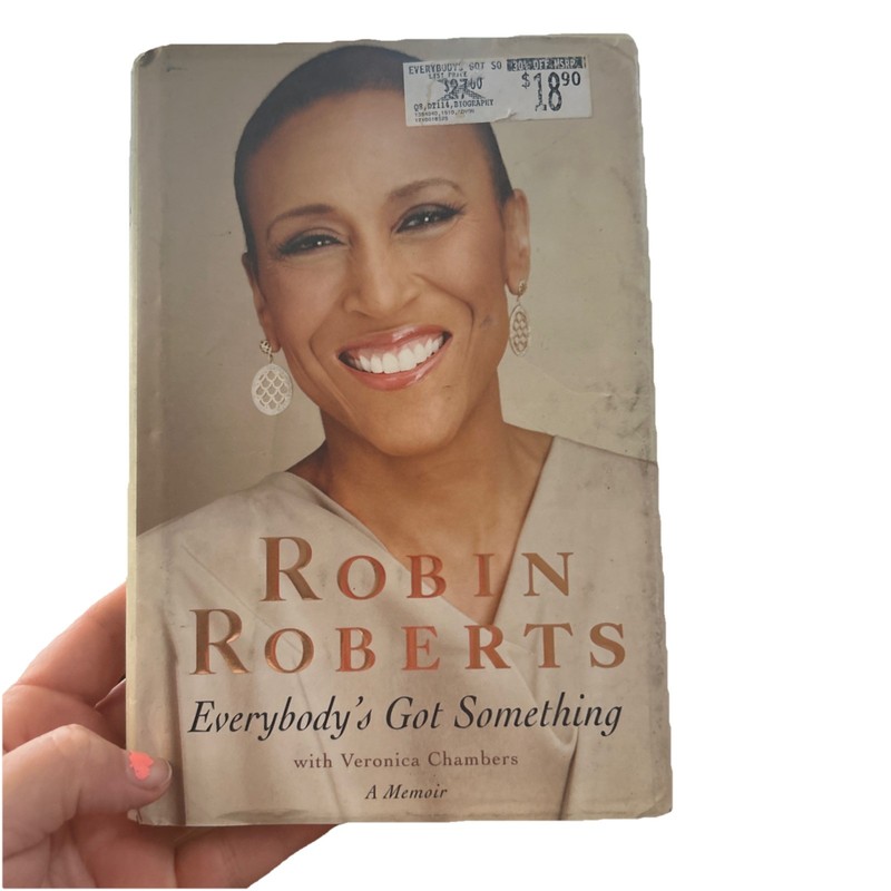 Everybody’s Got Something Veronica Chambers and Robin Roberts (2014, Hardcover)