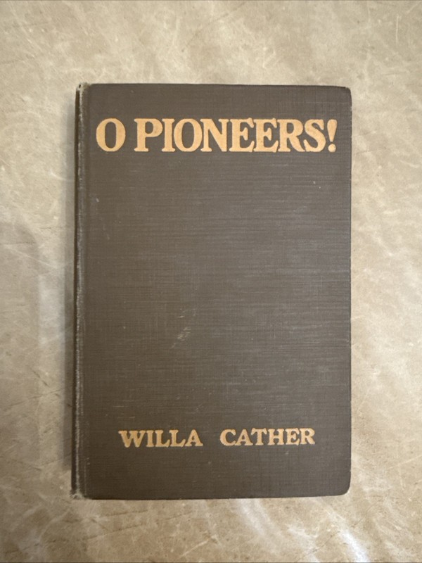 O Pioneers Willa Cather 1913 First Edition 1st Printing Gold Letters Houghton