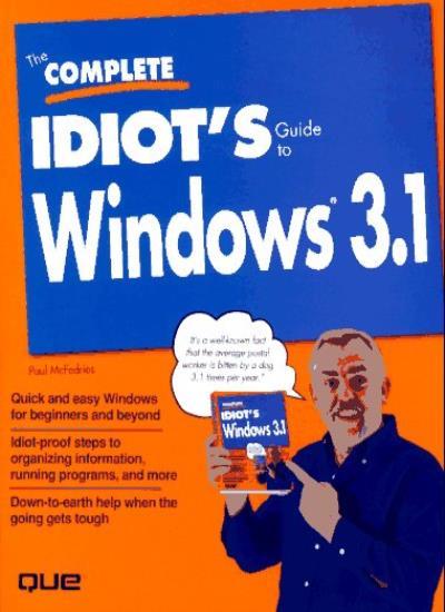 The Complete Idiot’s Guide to Windows 3.1 By Paul McFedries